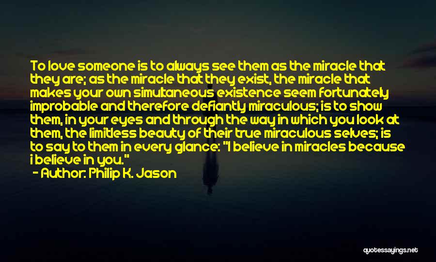 Eye Love You Quotes By Philip K. Jason