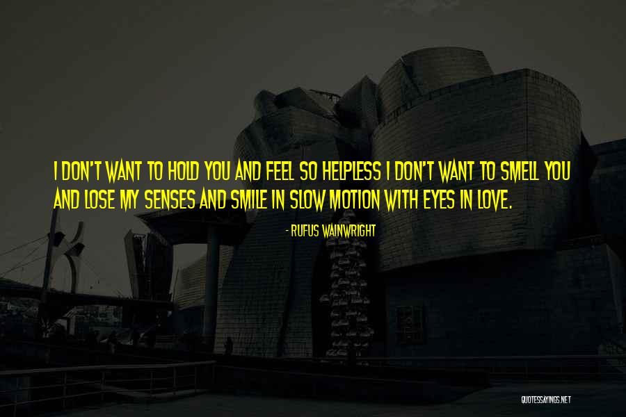 Eye Love You Quotes By Rufus Wainwright