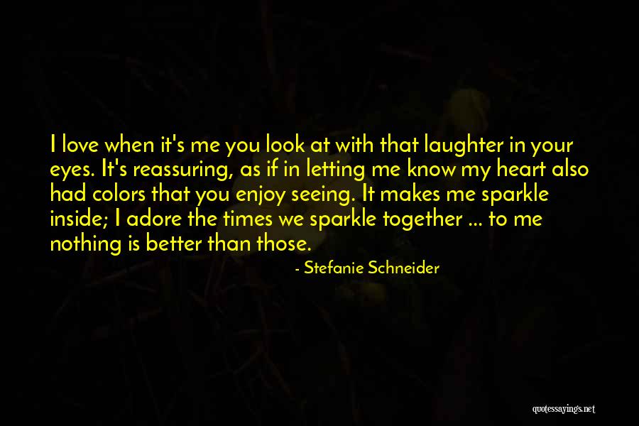 Eye Love You Quotes By Stefanie Schneider