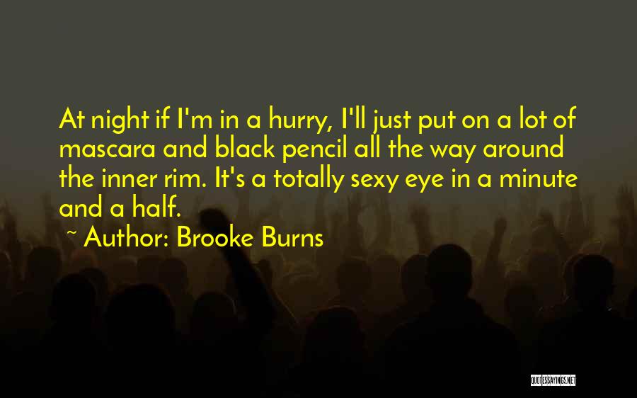 Eye Mascara Quotes By Brooke Burns