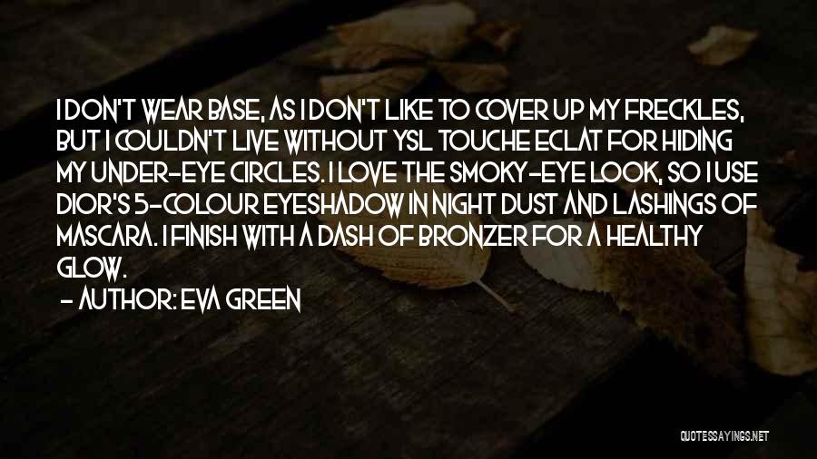 Eye Mascara Quotes By Eva Green