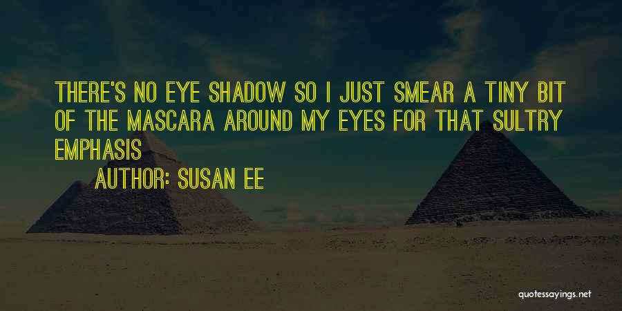 Eye Mascara Quotes By Susan Ee