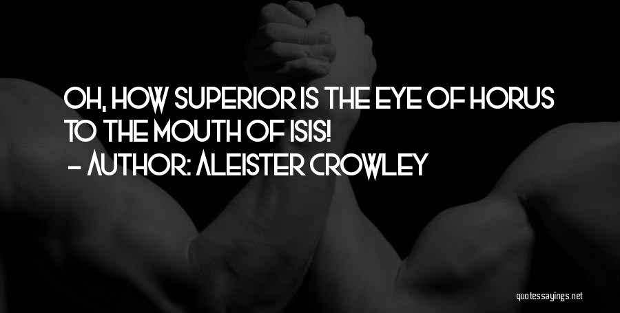 Eye Of Horus Quotes By Aleister Crowley