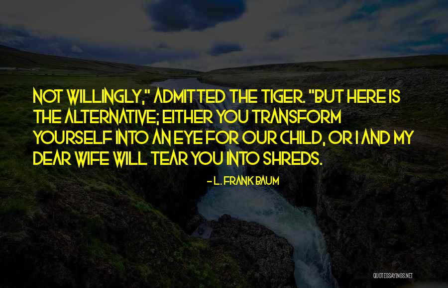 Eye Of Tiger Quotes By L. Frank Baum Eye Of Tiger Quotes By L. Frank Baum