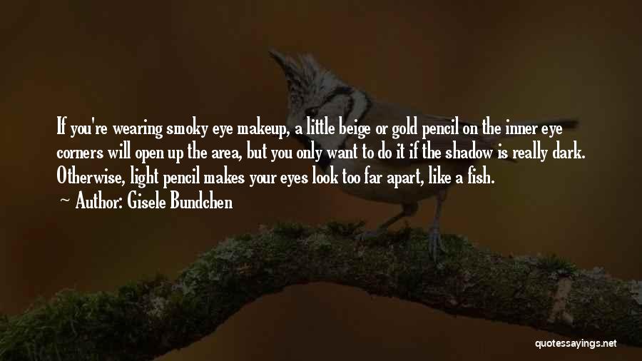 Eye On Eye Quotes By Gisele Bundchen