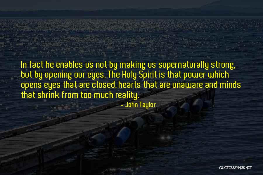 Eye Opening Quotes By John Taylor Eye Opening Quotes By John Taylor