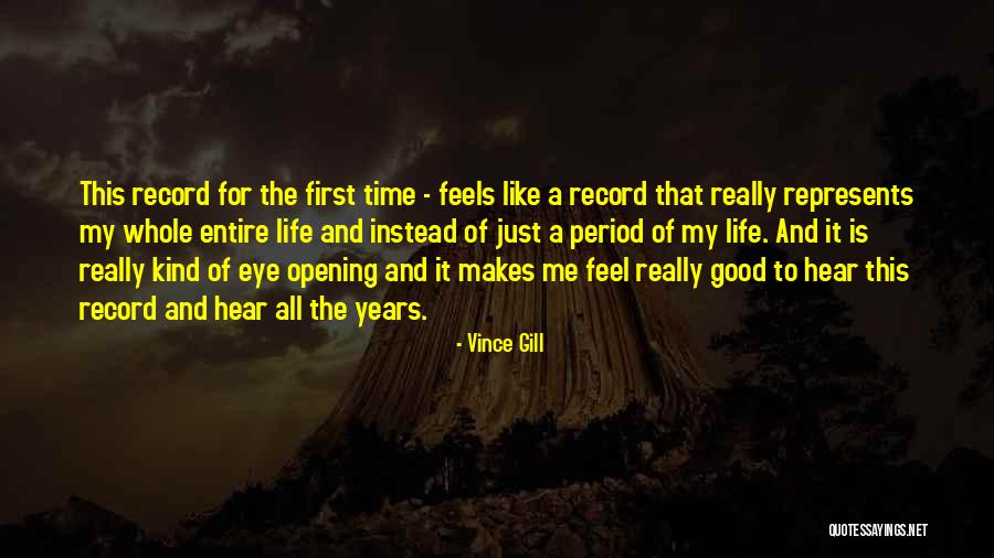 Eye Opening Quotes By Vince Gill Eye Opening Quotes By Vince Gill