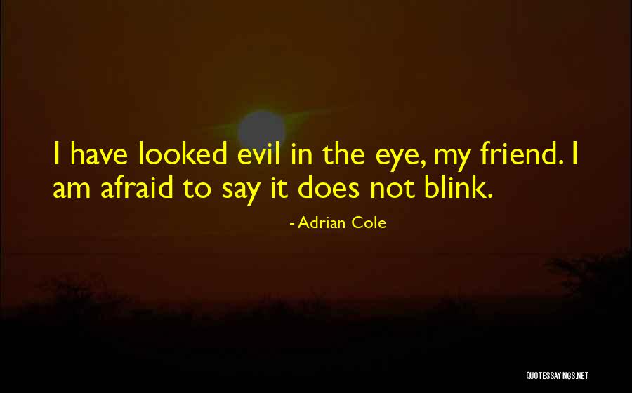 Eye Quotes By Adrian Cole