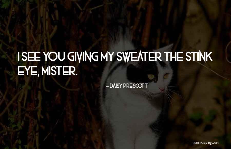 Eye Quotes By Daisy Prescott Eye Quotes By Daisy Prescott