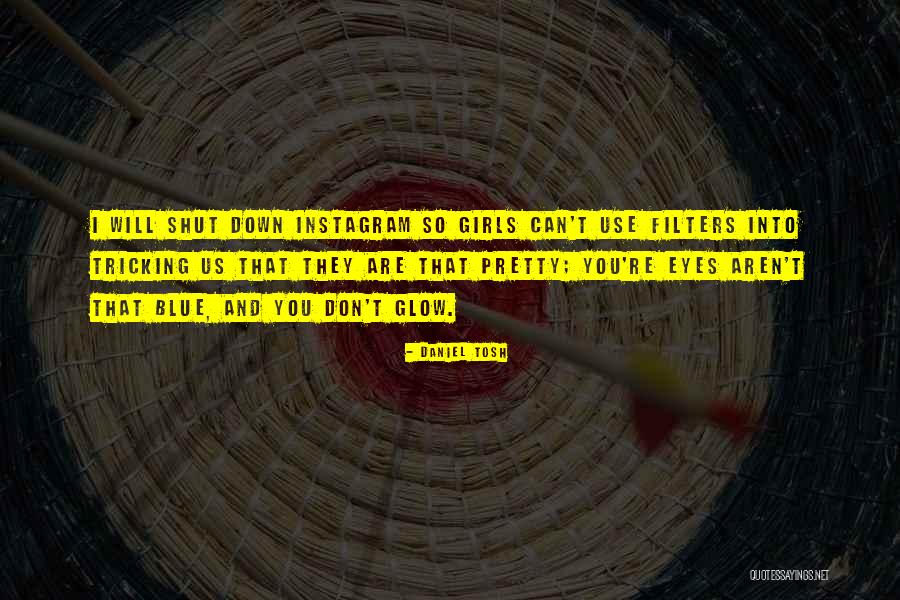 Eye Quotes By Daniel Tosh Eye Quotes By Daniel Tosh
