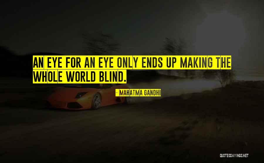 Eye Quotes By Mahatma Gandhi Eye Quotes By Mahatma Gandhi