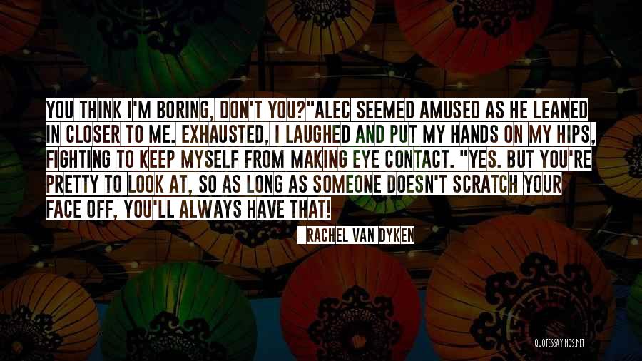 Eye Quotes By Rachel Van Dyken