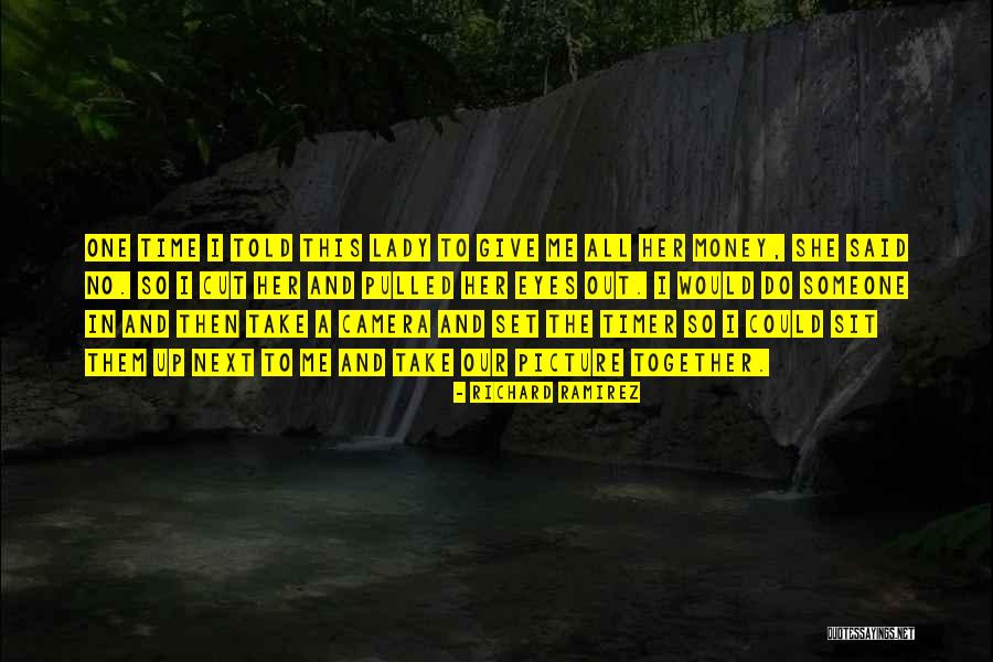 Eye Quotes By Richard Ramirez Eye Quotes By Richard Ramirez