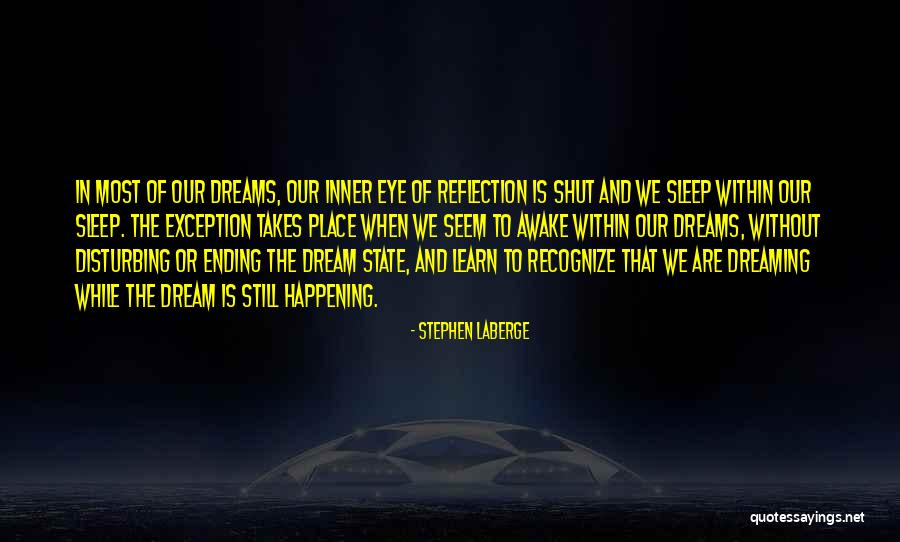Eye Quotes By Stephen LaBerge Eye Quotes By Stephen LaBerge