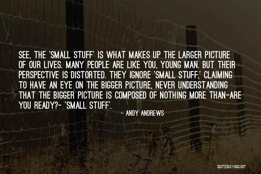 Eye Ready Quotes By Andy Andrews Eye Ready Quotes By Andy Andrews