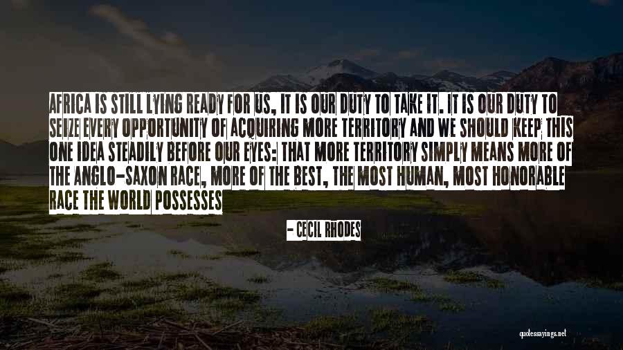 Eye Ready Quotes By Cecil Rhodes Eye Ready Quotes By Cecil Rhodes