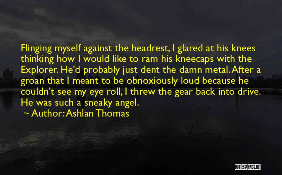 Eye Roll Quotes By Ashlan Thomas