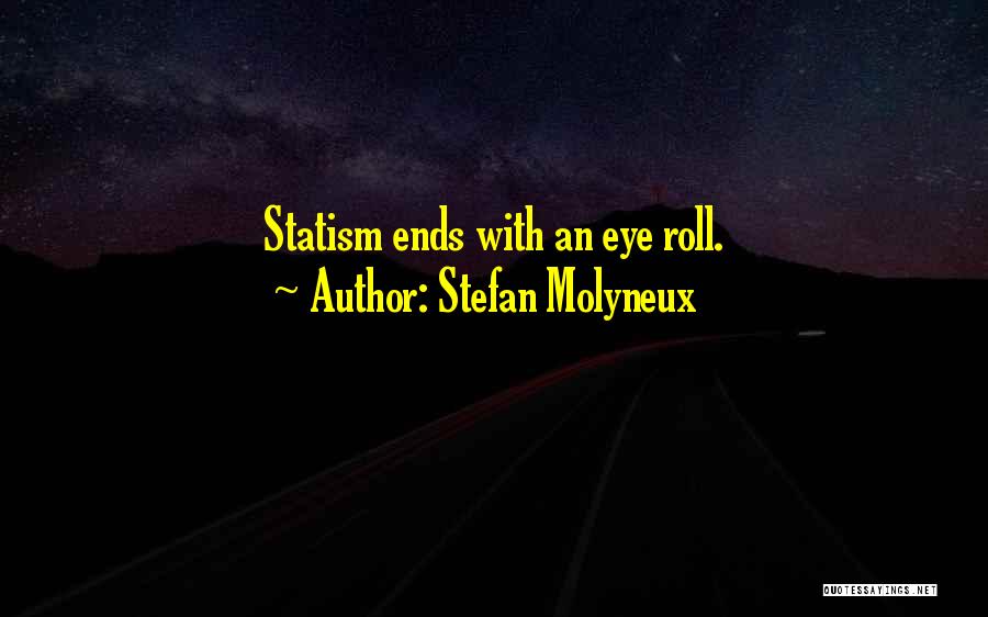 Eye Roll Quotes By Stefan Molyneux