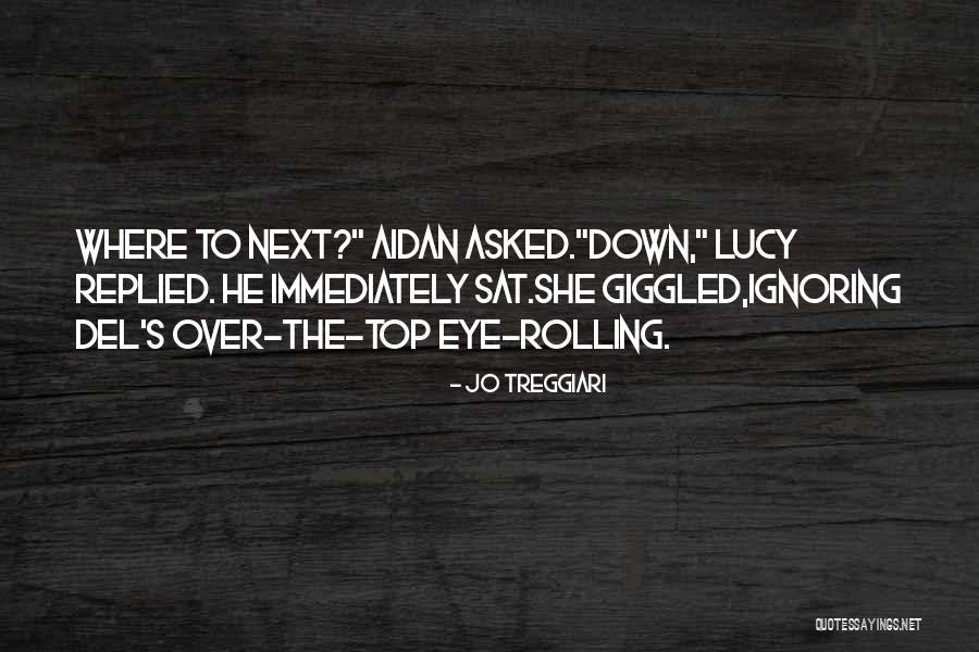 Eye Rolling Quotes By Jo Treggiari Eye Rolling Quotes By Jo Treggiari