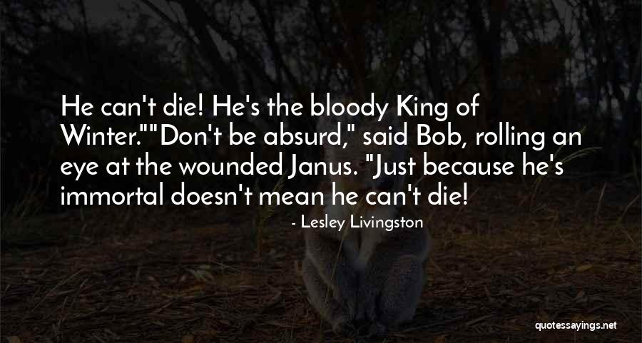 Eye Rolling Quotes By Lesley Livingston Eye Rolling Quotes By Lesley Livingston