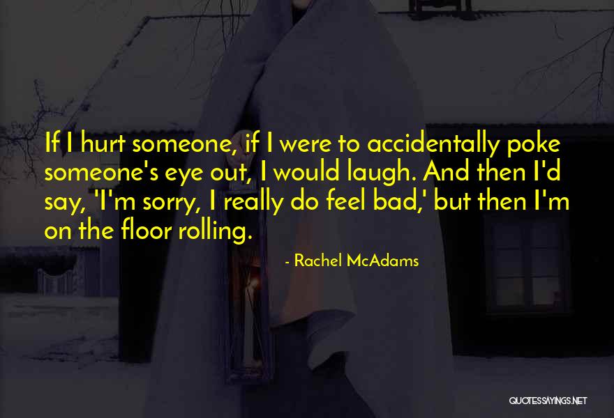Eye Rolling Quotes By Rachel McAdams Eye Rolling Quotes By Rachel McAdams