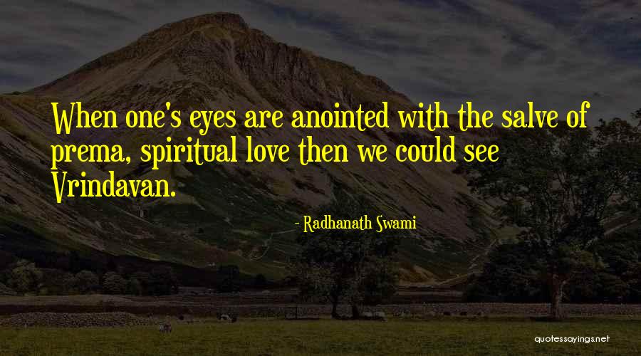Eye Salve Quotes By Radhanath Swami Eye Salve Quotes By Radhanath Swami