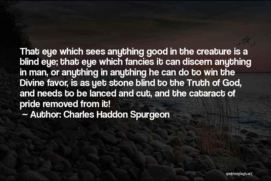 Eye Sees Quotes By Charles Haddon Spurgeon