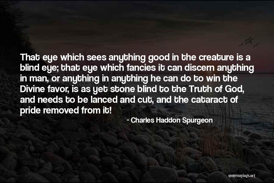 Eye Sees Quotes By Charles Haddon Spurgeon