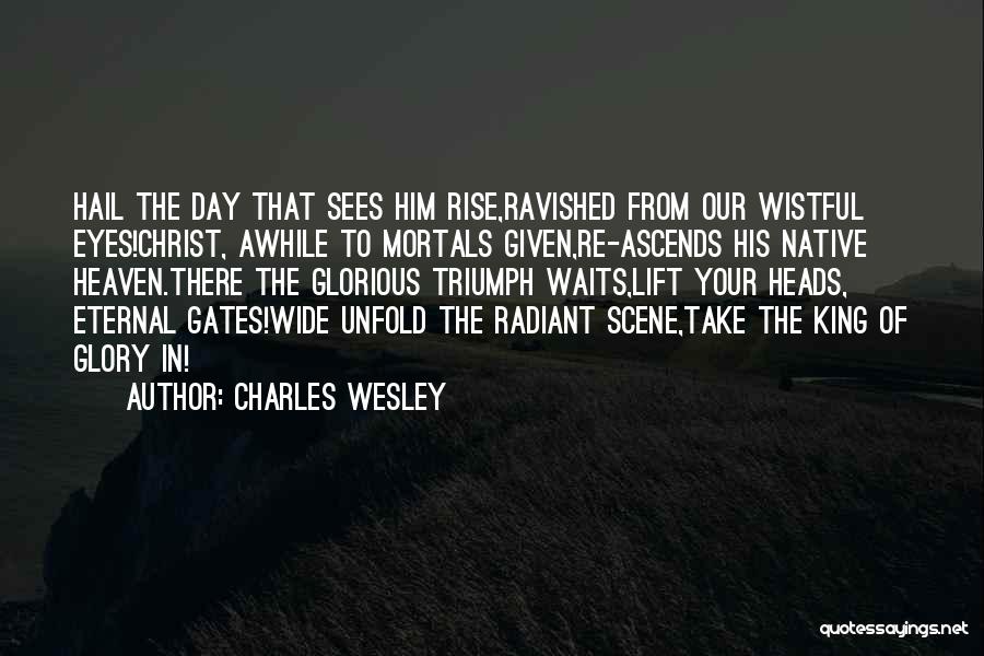 Eye Sees Quotes By Charles Wesley