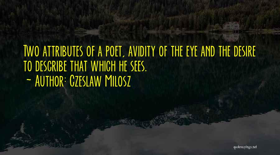 Eye Sees Quotes By Czeslaw Milosz