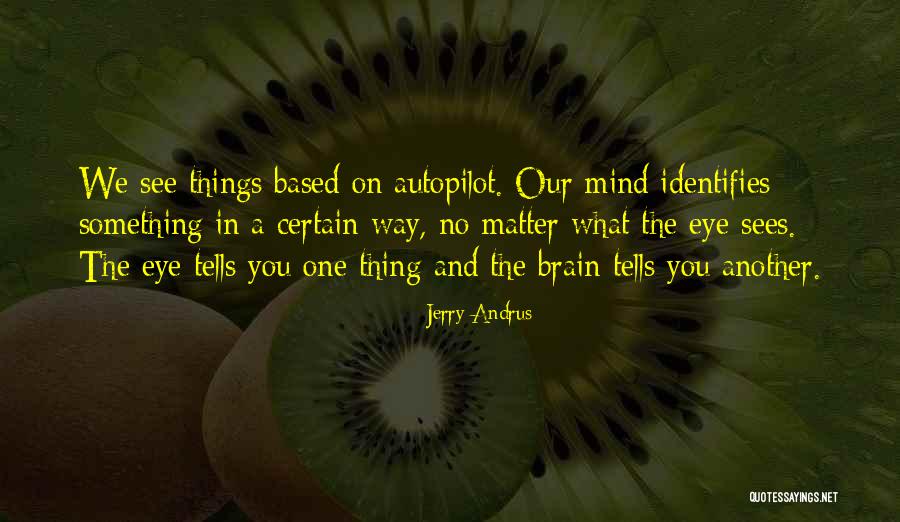 Eye Sees Quotes By Jerry Andrus