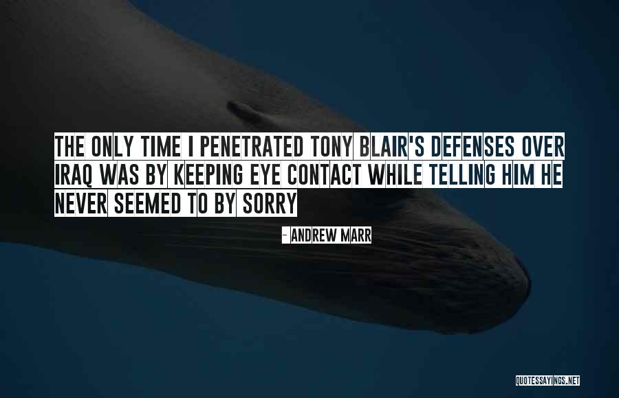 Eye To Eye Contact Quotes By Andrew Marr Eye To Eye Contact Quotes By Andrew Marr