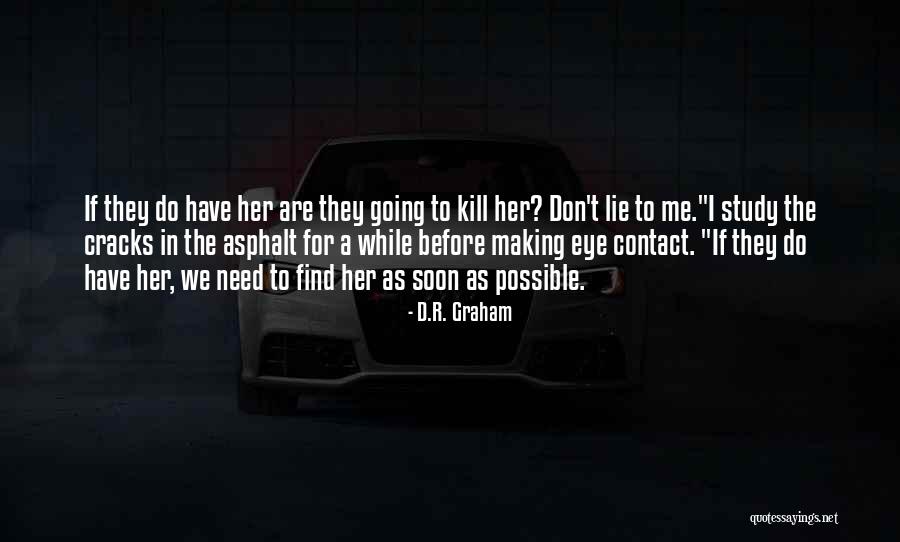 Eye To Eye Contact Quotes By D.R. Graham Eye To Eye Contact Quotes By D.R. Graham