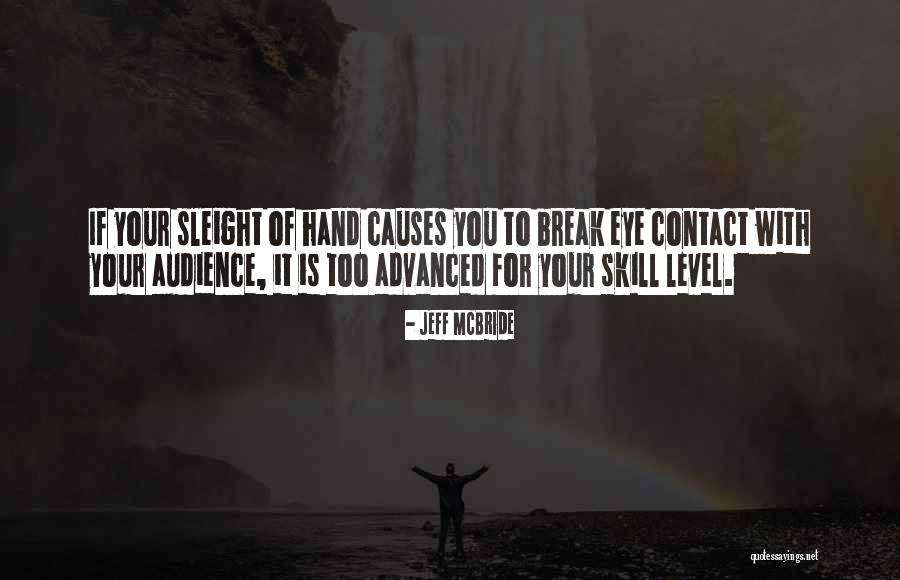 Eye To Eye Contact Quotes By Jeff McBride Eye To Eye Contact Quotes By Jeff McBride