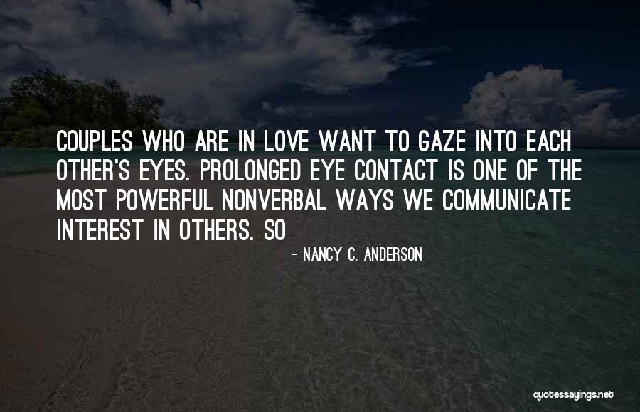 Eye To Eye Contact Quotes By Nancy C. Anderson Eye To Eye Contact Quotes By Nancy C. Anderson