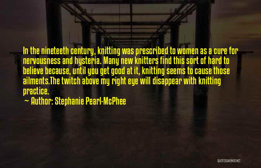 Eye Twitch Quotes By Stephanie Pearl-McPhee