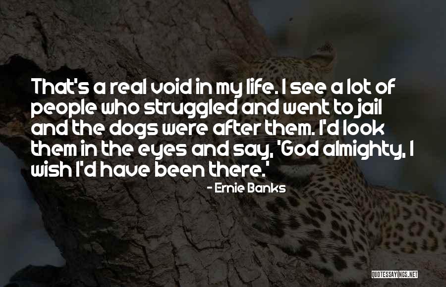 Eye Wish Quotes By Ernie Banks Eye Wish Quotes By Ernie Banks