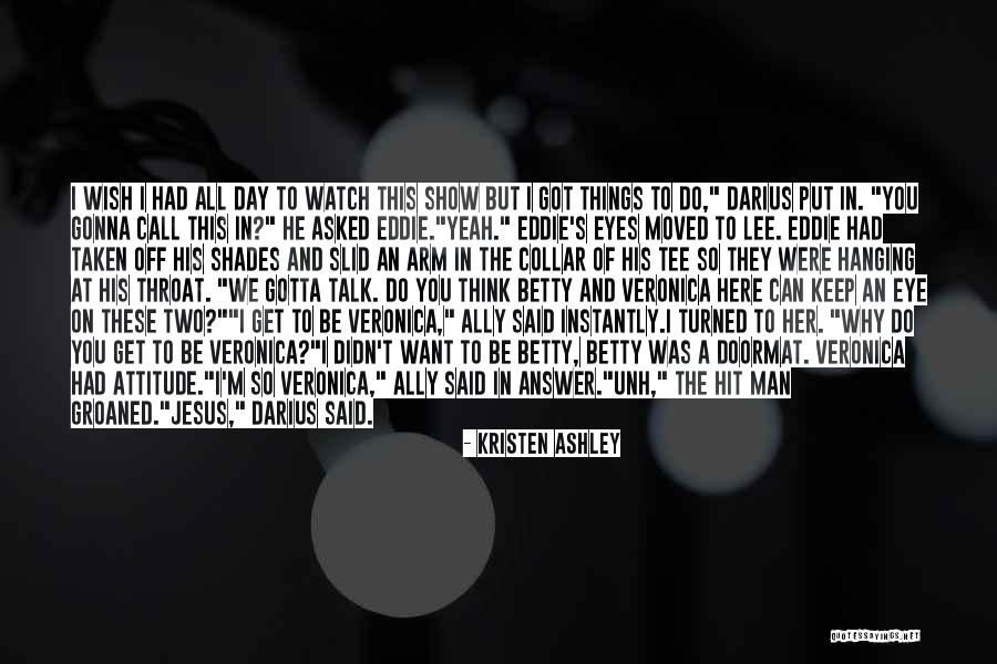 Eye Wish Quotes By Kristen Ashley Eye Wish Quotes By Kristen Ashley