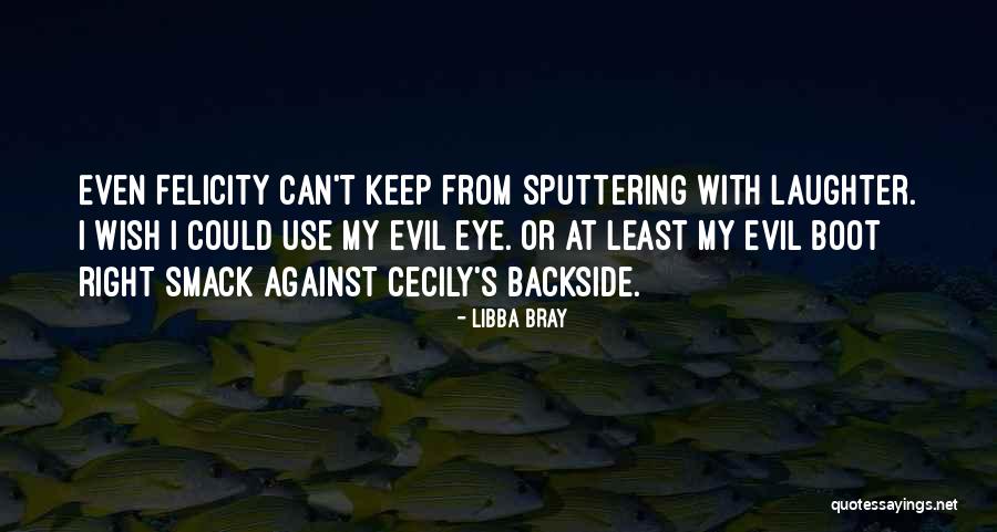 Eye Wish Quotes By Libba Bray Eye Wish Quotes By Libba Bray