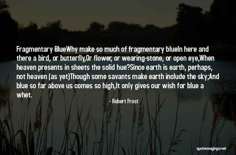 Eye Wish Quotes By Robert Frost Eye Wish Quotes By Robert Frost