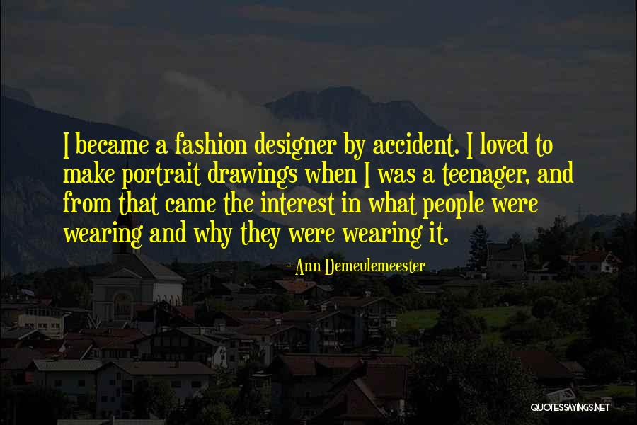 Eyeam Quotes By Ann Demeulemeester Eyeam Quotes By Ann Demeulemeester