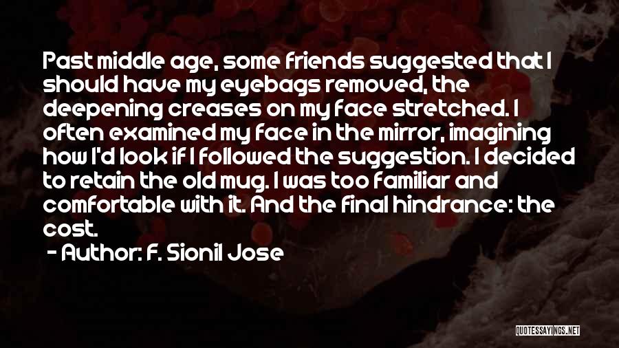 Eyebags Quotes By F. Sionil Jose