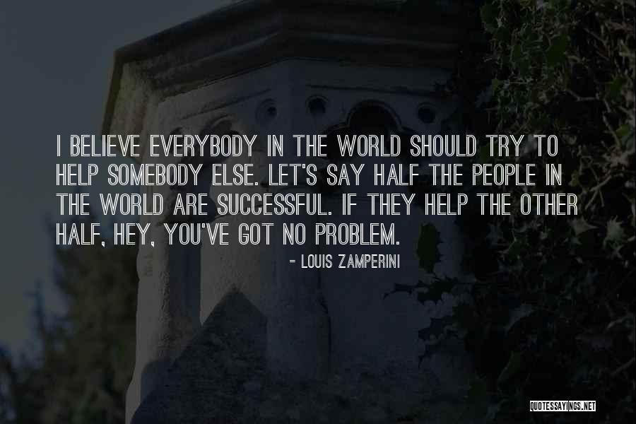 Eyeball And Universe Quotes By Louis Zamperini Eyeball And Universe Quotes By Louis Zamperini