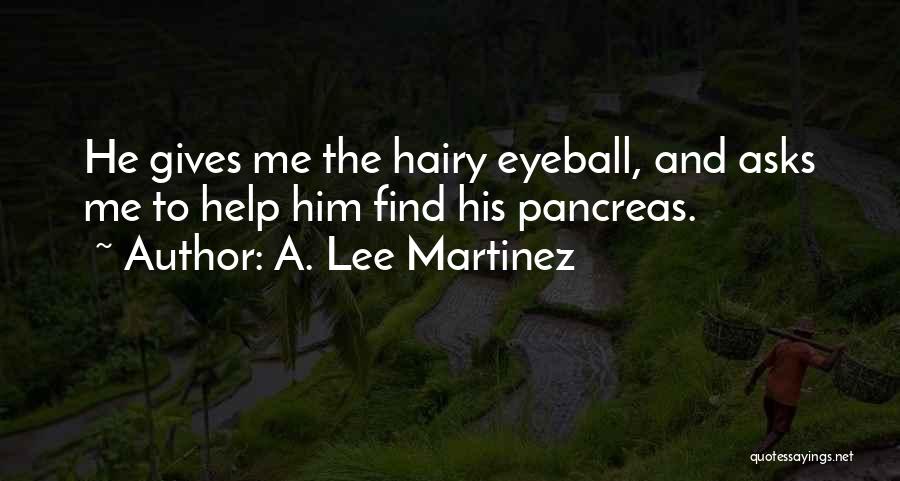 Eyeball Quotes By A. Lee Martinez