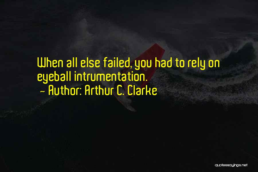 Eyeball Quotes By Arthur C. Clarke