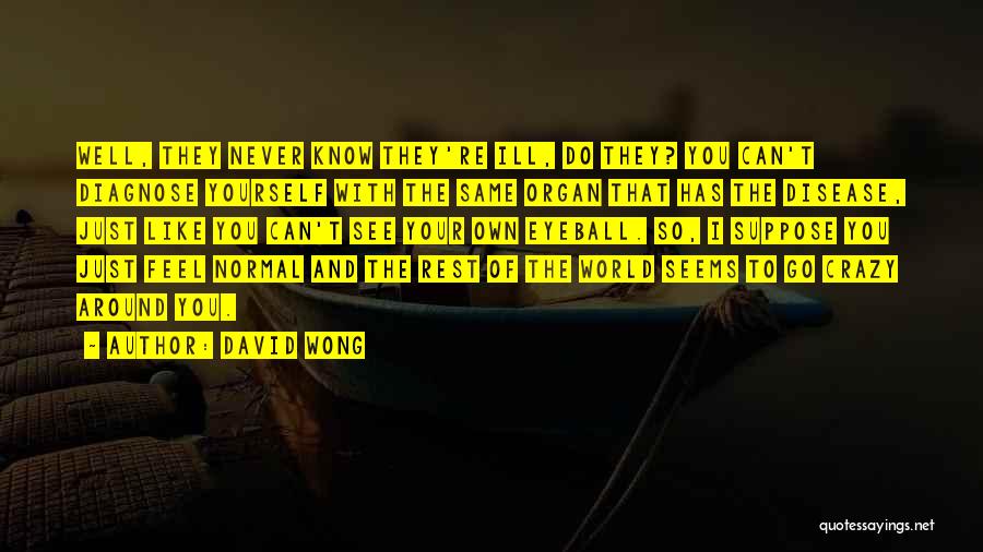 Eyeball Quotes By David Wong