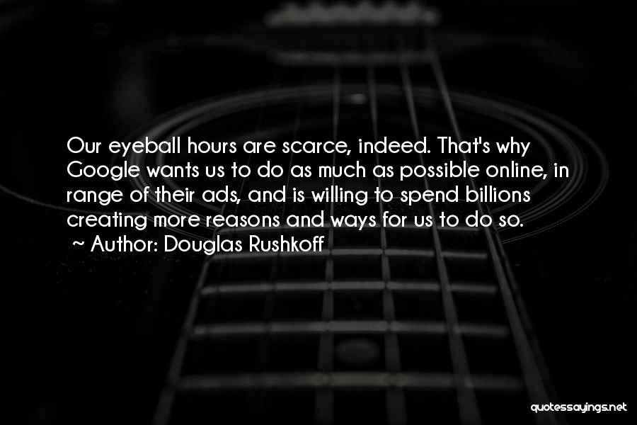 Eyeball Quotes By Douglas Rushkoff