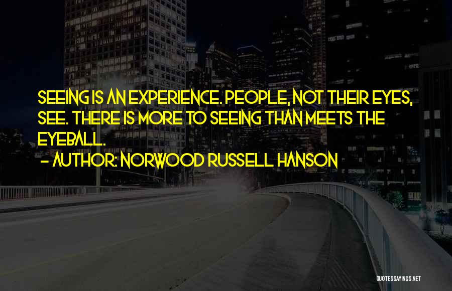 Eyeball Quotes By Norwood Russell Hanson