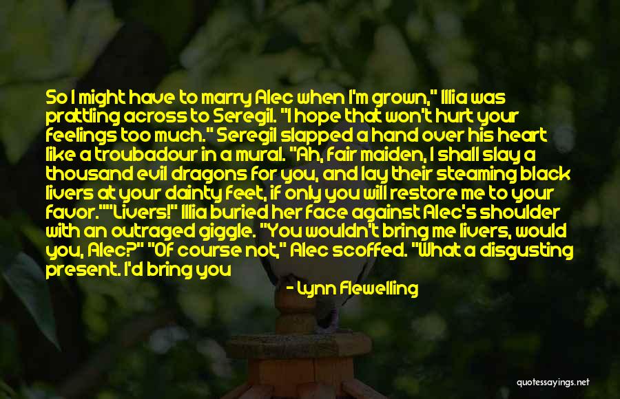 Eyeballs Hurt Quotes By Lynn Flewelling Eyeballs Hurt Quotes By Lynn Flewelling