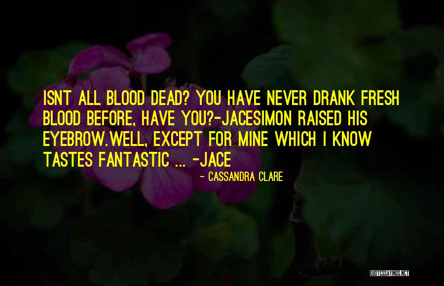 Eyebrow Quotes By Cassandra Clare